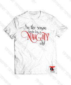 I'm the Reason Santa has a Naughty List Viral Fashion T Shirt