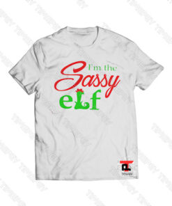 I'm the Sassy Elf Viral Fashion T Shirt
