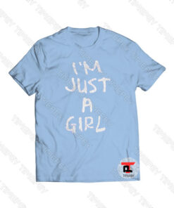 I’m Just A Girl Viral Fashion T Shirt