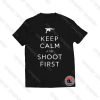 Keep Calm and Shoot First