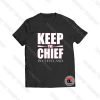 Keep The Chief In Cleveland Viral Fashion T Shirt