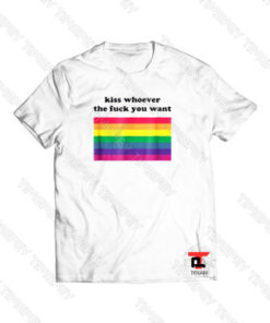 Kiss Whoever The Fuck You Want Viral Fashion T Shirt
