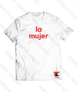 La Mujer Viral Fashion T Shirt