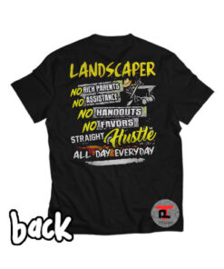 Landscaper Straight Hustle All Day Everyday Viral Fashion T Shirt