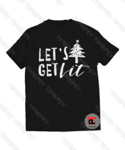 Let's Get Lit Viral Fashion T Shirt