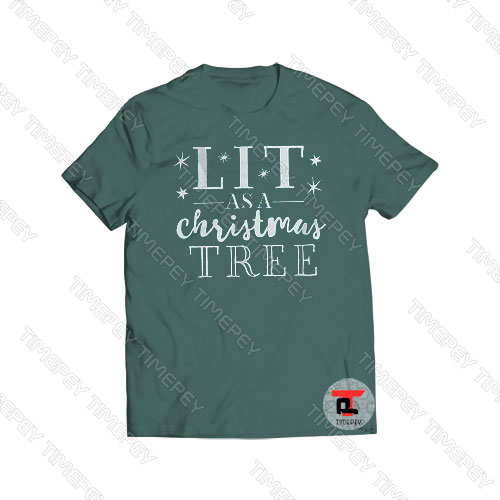 Lit As a Christmas Tree Viral Fashion T Shirt