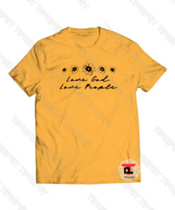 Love God Love People Gold Yellow Viral Fashion T Shirt
