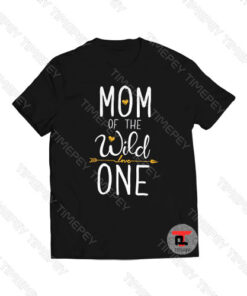 Mom of The Wild One Viral Fashion T Shirt