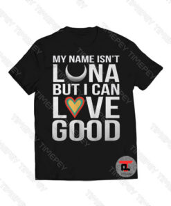 My name isn’t Luna Viral Fashion T Shirt
