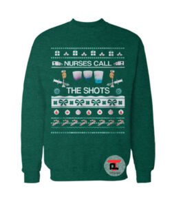 Nurse Call The Shots Ugly Christmas Viral Fashion Sweatshirt