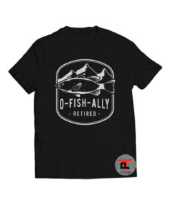 O-Fish-Ally Retired Viral Fashion T Shirt