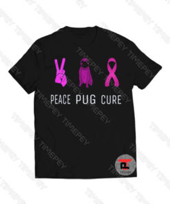 Peace Cure Pug Breast Cancer Awareness Gifts Viral Fashion T Shirt