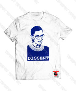Ruth Bader Ginsburg - Dissent Viral Fashion T Shirt