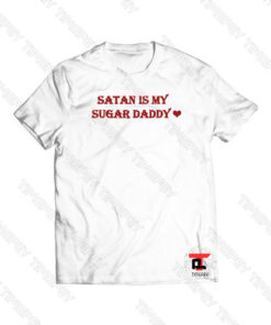 Satan Is My Sugar Daddy Viral Fashion T Shirt