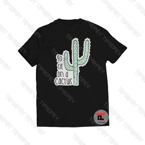 Sit On A Cactus Viral Fashion T Shirt