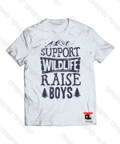 Support Wildlife Raise Boys Viral Fashion T Shirt