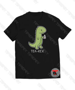 Tea-Rex Funny Viral Fashion T Shirt