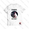 Tennis Anyone