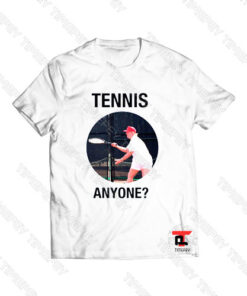 Tennis Anyone? Viral Fashion T Shirt