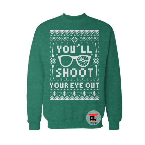 Youll Shoot Your Eye Out Ugly Christmas