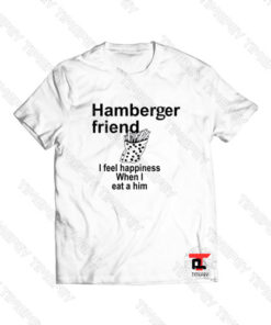 hamberger friend Viral Fashion T Shirt