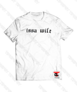 issa wife Viral Fashion T Shirt