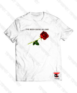 i’ve been crying all day flower Viral Fashion T Shirt