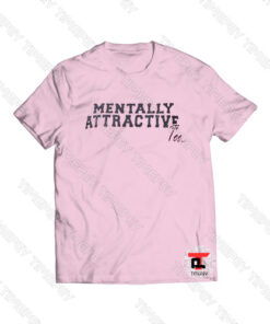mentally attractive too Viral Fashion T Shirt