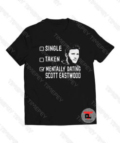 mentally dating scoot eastwood Viral Fashion T Shirt