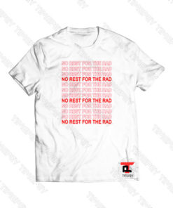 no rest for the rad Viral Fashion T Shirt