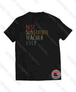 Best Substitute Teacher Ever Viral Fashion T Shirt