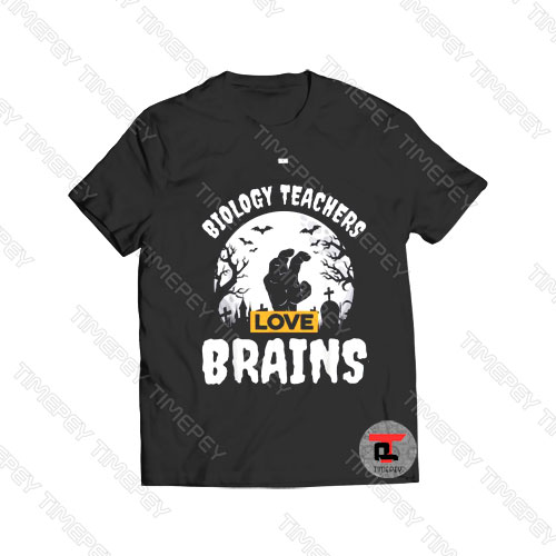 Biology Teachers Love Brains Viral Fashion T Shirt