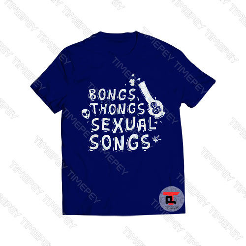Bongs Thongs Sexual Songs Viral Fashion T Shirt