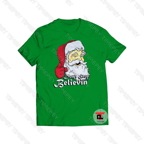 Christmas Santa Claus Don’t Stop Believin Viral Fashion T Shirt