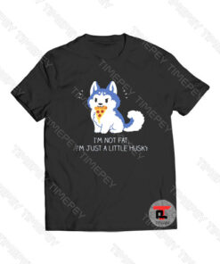 Cute dog i’m not fat i’m just a little husky Viral Fashion T Shirt