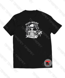 Dead Inside Festive Viral Fashion T Shirt