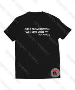 Girls From Boston Will Kick Your Ass Viral Fashion T Shirt