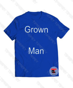 Grown Man Viral Fashion T Shirt