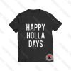 Happy Holla Days Viral Fashion T Shirt