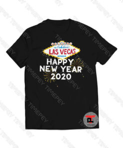 Happy New Year 2020 Las Vegas Viral Fashion T Shirt