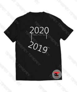 Happy New Year 2020 Next Year Viral Fashion T Shirt