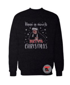 Have a much Betta Christmas Viral Fashion Sweatshirt