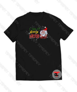 I Do It For The Hos Santa Viral Fashion T Shirt