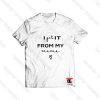 I Got it from my mama Viral Fashion T Shirt