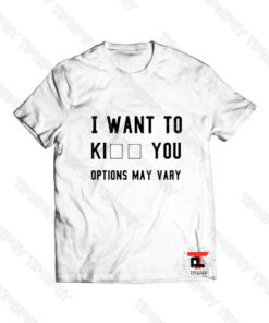 I want to kiss you Viral Fashion T Shirt
