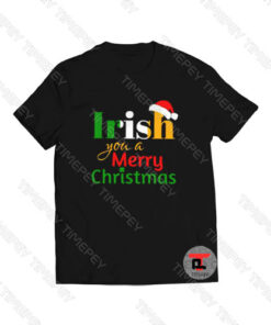 Irish You A Merry Christmas Viral Fashion T Shirt