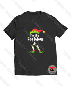 I’m The Dog Mom Elf Viral Fashion T Shirt