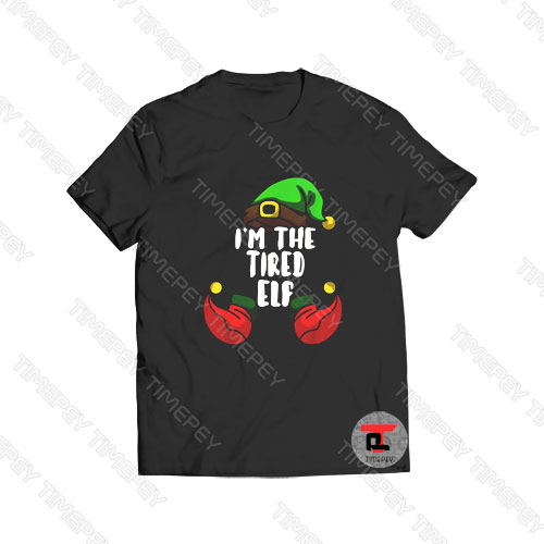 I’m the Tired Elf Viral Fashion T Shirt