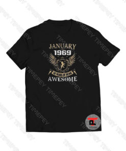 January 1969 50 Year Of Being Awesome Viral Fashion T Shirt