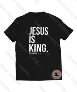 Jesus Is King Revelation 17 14 Viral Fashion T Shirt